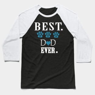 best dog dad ever Baseball T-Shirt